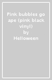 Pink bubbles go ape (pink & black vinyl)