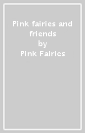 Pink fairies and friends