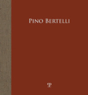 Pino Bertelli. L