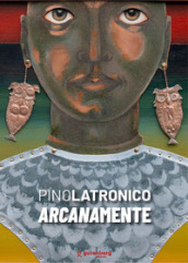 Pino Latronico. Arcanamente