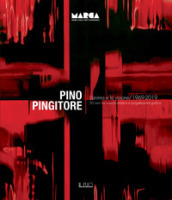 Pino Pingitore. L anima e la visione. 1969-2019. 50 anni tra ricerca artistica e progettazione grafica. Catalogo della mostra (Catanzaro, 30 novembre 2019-31 gennaio 2020). Ediz. illustrata