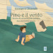 Pino e il vento. Storia di un amicizia infinita. Ediz. illustrata