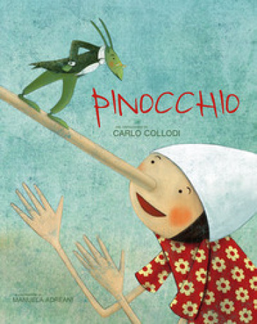 Pinocchio. Ediz. a colori - Carlo Collodi - Manuela Adreani