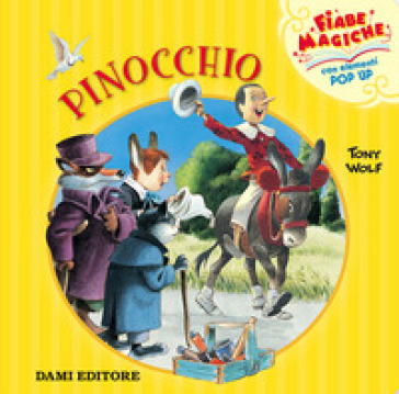 Pinocchio. Libro pop-up. Ediz. a colori - Tony Wolf