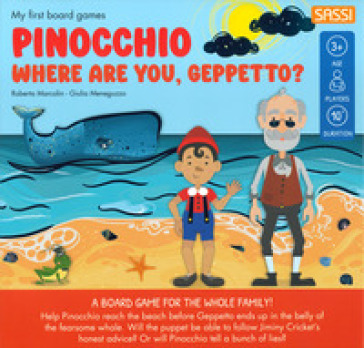 Pinocchio. Where are you, Geppetto? My first board games. Con gadget - Roberta Marcolin - Giulia Meneguzzo