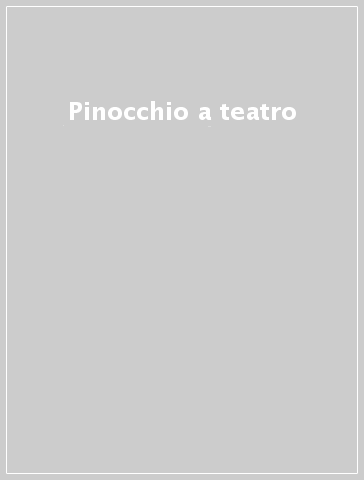 Pinocchio a teatro - Teatro delle marionette degli | 