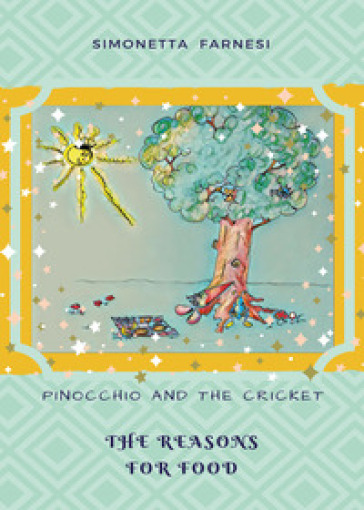 Pinocchio and the cricket. The reason for food - Simonetta Farnesi