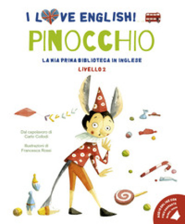 Pinocchio dal capolavoro di Carlo Collodi. Livello 2. Ediz. italiana e inglese. Con File audio per il download - Carlo Collodi