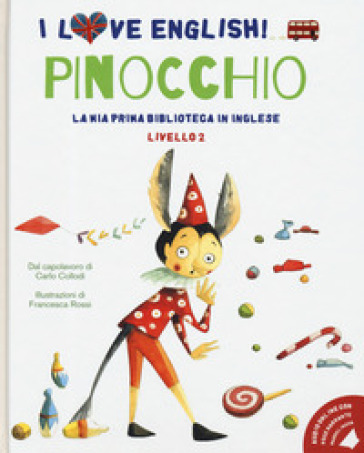 Pinocchio dal capolavoro di Carlo Collodi. Livello 2. Ediz. italiana e inglese. Con File audio per il download - Carlo Collodi