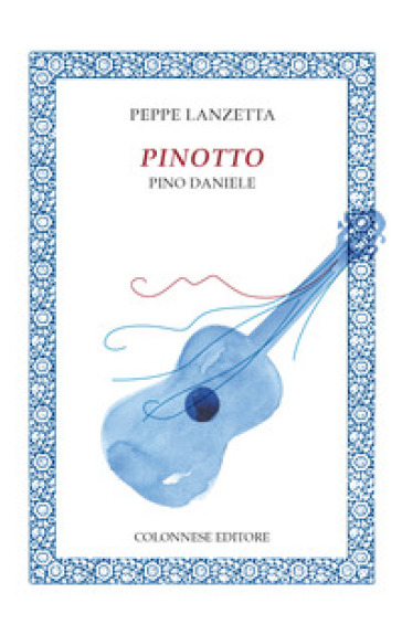 Pinotto. Pino Daniele - Peppe Lanzetta