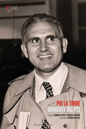 Pio La Torre. Dirigente del PCI