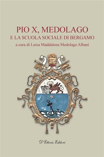Pio X, Medolago e la scuola sociale di Bergamo - Luisa Medolago