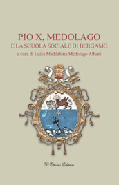 Pio X, Medolago e la scuola sociale di Bergamo