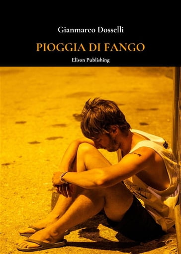 Pioggia di fango - Gianmarco Dosselli