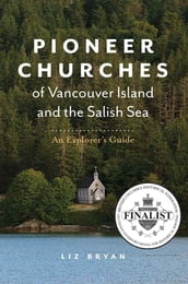 Pioneer Churches of Vancouver Island and the Salish Sea