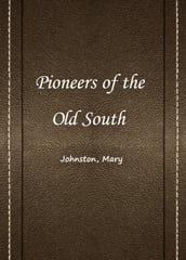 Pioneers Of The Old South