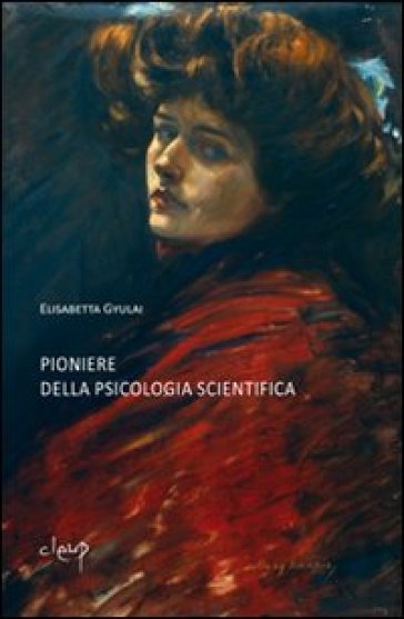 Pioniere della psicologia scientifica - Elisabetta Gyulai