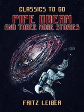 Pipe Dream and three more stories