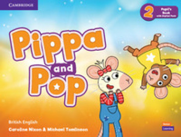 Pippa and Pop. Level 2. Pupil's book. Con e-book. Con espansione online - Caroline Nixon - Michael Tomlinson