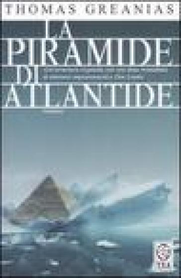 Piramide di Atlantide (La) - Thomas Greanias