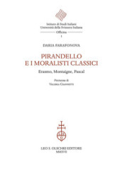 Pirandello e i moralisti classici. Erasmo, Montaigne, Pascal