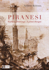 Piranesi s earliest drawings-I primi disegni di Piranesi. Ediz. a colori