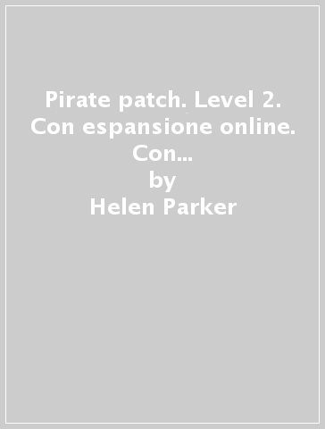 Pirate patch. Level 2. Con espansione online. Con File audio per il download - Helen Parker