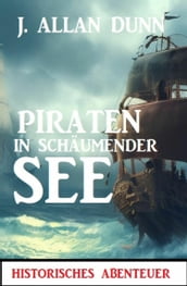 Piraten in schäumender See: Historisches Abenteuer