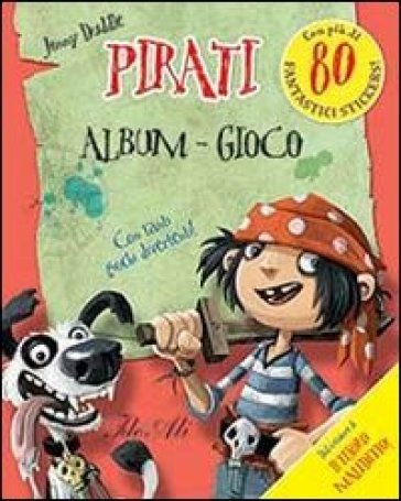 Pirati. Album gioco. Con adesivi. Ediz. illustrata - Jonny Duddle