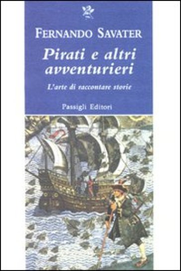 Pirati e altri avventurieri. L'arte di raccontare storie - Fernando Savater | 