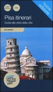 Pisa itinerari. Guida alla visita della città