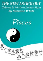 Pisces The New Astrology - Chinese And Western Zodiac Signs