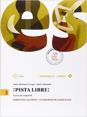 Pista libre. Libro del alumno-Cuaderno de ejercicio. Per la Scuola media. Con CD-ROM. Con e-book. Con espansione online. 3. - Alicia Martinez Crespo - Marco Mezzadri