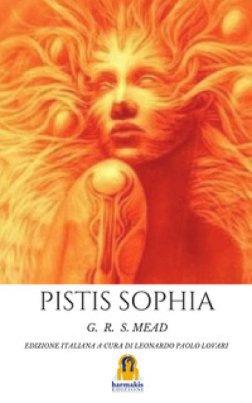 Pistis Sophia - G. R. S. Mead