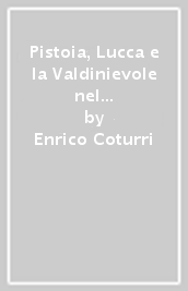 Pistoia, Lucca e la Valdinievole nel Medioevo. Raccolta di saggi