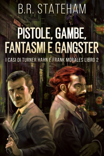 Pistole, Gambe, Fantasmi e Gangster - B.R. Stateham