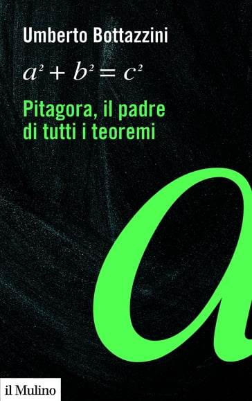 Pitagora, il padre di tutti i teoremi - Umberto Bottazzini