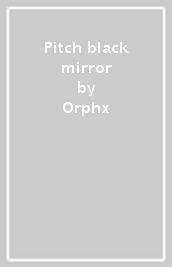 Pitch black mirror