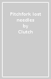 Pitchfork & lost needles