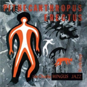 Pithecanthropus erectus (180gr.) - Charles Mingus