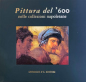 Pittura del  600 nelle collezioni napoletane. Ediz. illustrata