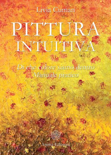 Pittura intuitiva - Livia Cuman