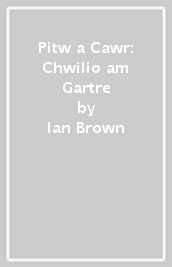 Pitw a Cawr: Chwilio am Gartre