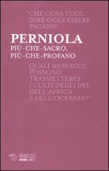 Più-che-sacro, più-che-profano - Mario Perniola