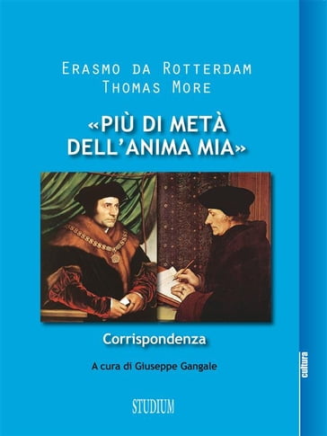 «Più di metà dell'anima mia» - Erasmo Da Rotterdam - Thomas More