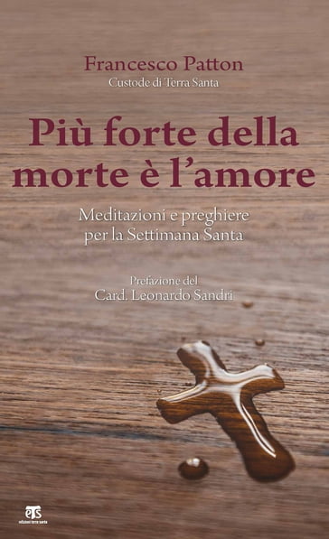 Più forte della morte è l'amore - Francesco Patton - Leonardo Sandri