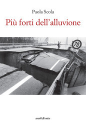 Più forti dell alluvione