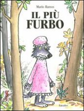 Più furbo. Ediz. illustrata (Il)