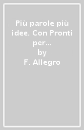 Più parole più idee. Con Pronti per scrivere. Per la Scuola media. Con e-book. Con espansione online. Vol. 1