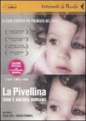 Pivellina. (Non è ancora domani). DVD. Con libro (La)